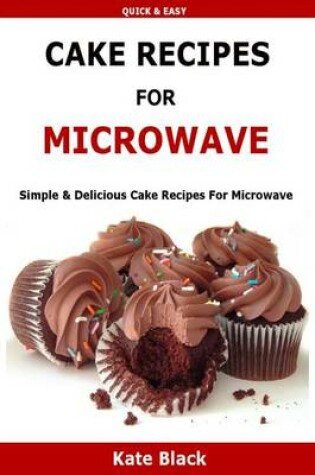 Cover of Cake Recipes For Microwave