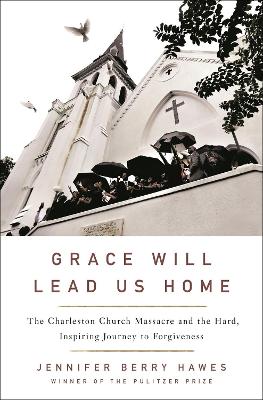 Book cover for Grace Will Lead Us Home