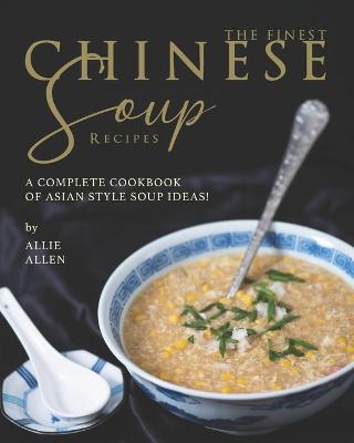 Book cover for The Finest Chinese Soup Recipes