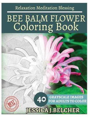 Book cover for Bee Balm Flower Coloring Book for Adults Relaxation Meditation Blessing