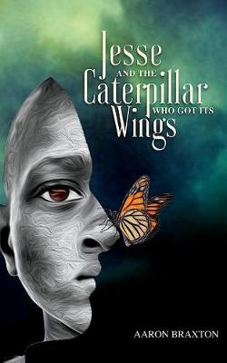 Book cover for Jesse and the Caterpillar Who Got Its Wings