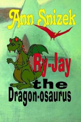 Cover of Ry-Jay the Dragon-osaurus