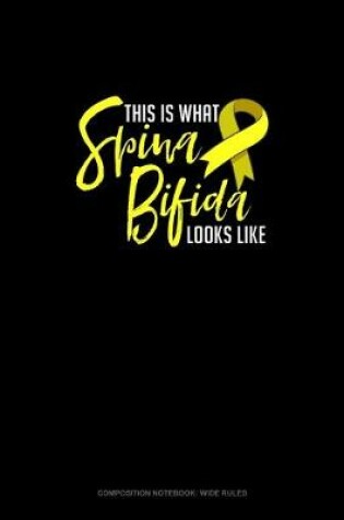 Cover of This Is What Spina Bifida Looks Like
