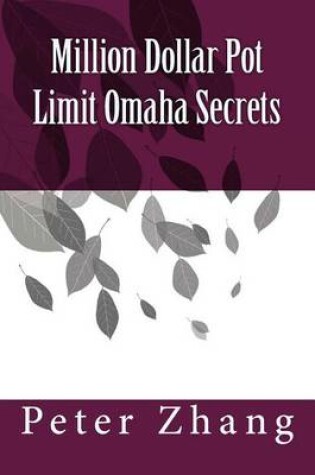 Cover of Million Dollar Pot Limit Omaha Secrets