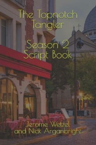 Cover of The Topnotch Tangler Season 2 Script Book