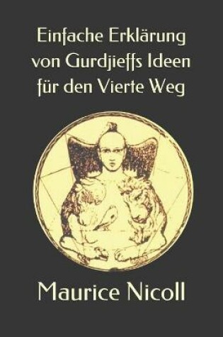 Cover of Einfache Erklärung von Gurdjieffs Ideen für den Vierte Weg