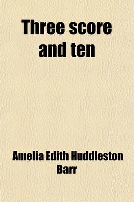 Book cover for Three Score and Ten; A Book for the Aged