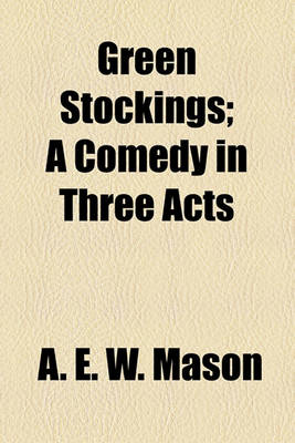 Book cover for Green Stockings; A Comedy in Three Acts
