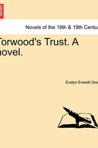 Cover of Torwood's Trust. a Novel.