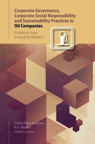 Cover of Corporate Governance, Corporate Social Responsibility and Sustainability Practices in Oil Companies