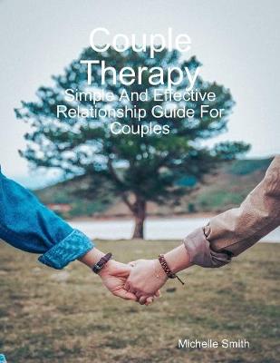 Book cover for Couple Therapy: Simple and Effective Relationship Guide for Couples