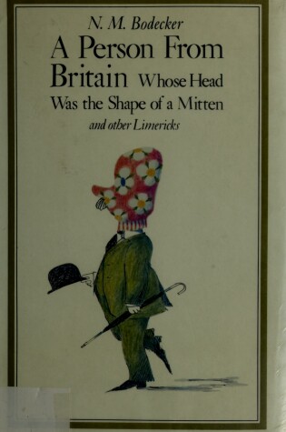 Cover of A Person from Britain Whose Head Was the Shape of a Mitten and Other Limericks