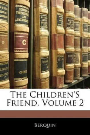 Cover of The Children's Friend, Volume 2