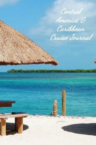 Cover of Central America & Caribbean Cruise Journal