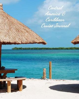 Cover of Central America & Caribbean Cruise Journal