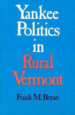 Book cover for Yankee Politcs in Rural Vermont