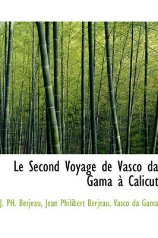 Cover of Le Second Voyage de Vasco Da Gama Calicut