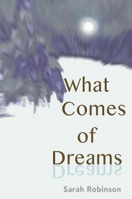 Book cover for What Comes of Dreams