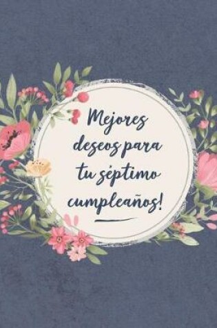 Cover of Mejores deseos para tu séptimo Cumpleaños