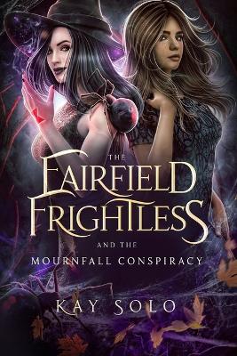 Book cover for The Fairfield Frightless and the Mournfall Conspiracy