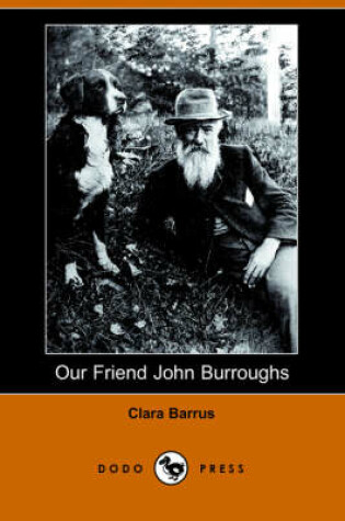 Cover of Our Friend John Burroughs (Dodo Press)