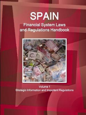 Book cover for Spain Financial System Laws and Regulations Handbook Volume 1 Strategic Information and Selected Regulations