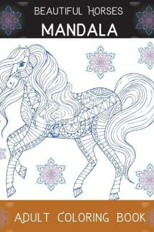 Cover of Beautiful Horses Mandala Adult Coloring Book