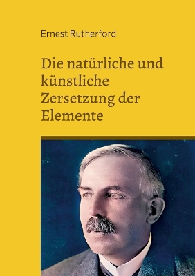 Book cover for Die natürliche und künstliche Zersetzung der Elemente