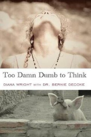 Cover of Too Damn Dumb to Think