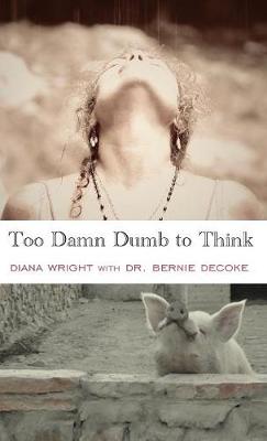 Book cover for Too Damn Dumb to Think