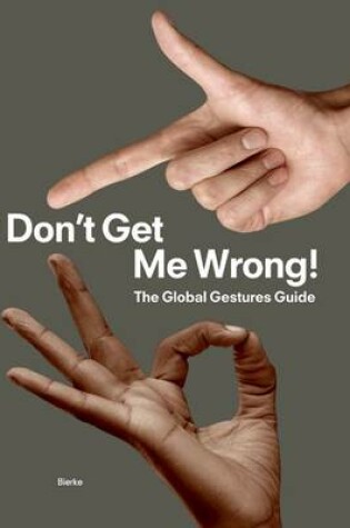 Cover of Dont Get Me Wrong! the Global Gestures Guide