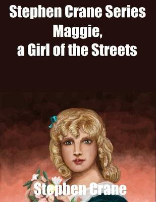 Book cover for Stephen Crane Series: Maggie, a Girl of the Streets