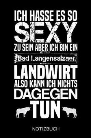 Cover of Ich hasse es so sexy zu sein aber ich bin ein Bad Langensalzaer Landwirt also kann ich nichts dagegen tun