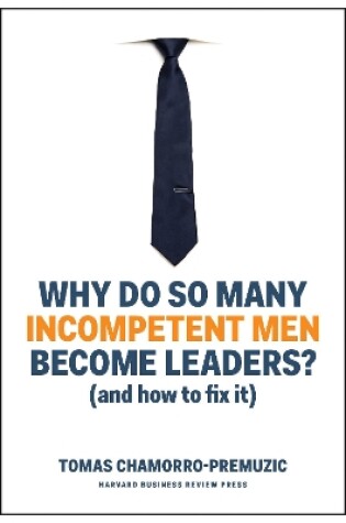 Cover of Why Do So Many Incompetent Men Become Leaders?