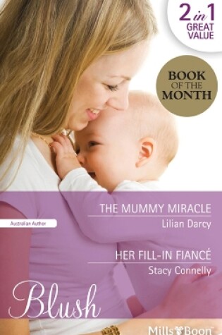 Cover of The Mummy Miracle/Her Fill-In Fiance