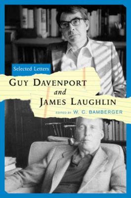 Book cover for Guy Davenport and James Laughlin: Selected Letters