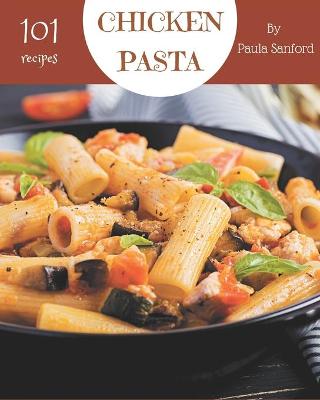 Book cover for 101 Chicken Pasta Recipes