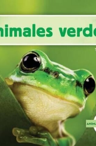 Cover of Animales Verdes (Green Animals)