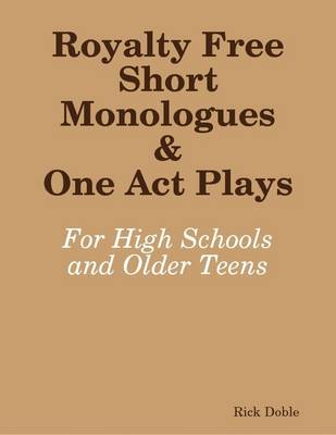 Book cover for Royalty Free Short Monologues & One Act Plays: for High Schools and Older Teens