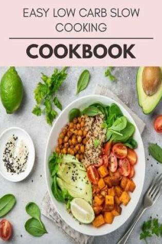 Cover of Easy Low Carb Slow Cooking Cookbook