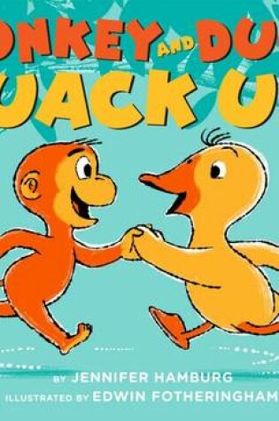 Cover of Monkey and Duck Quack Up!