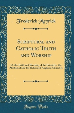 Cover of Scriptural and Catholic Truth and Worship