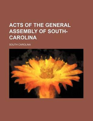 Book cover for Acts of the General Assembly of South-Carolina