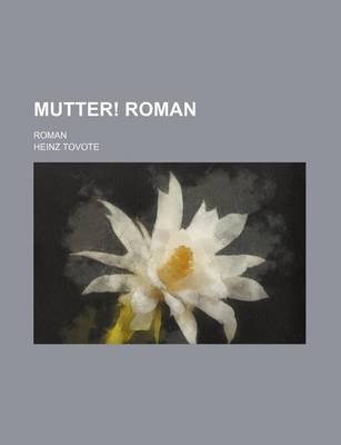 Book cover for Mutter! Roman; Roman