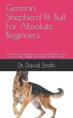 Book cover for German Shepherd Pit Bull For Absolute Beginners