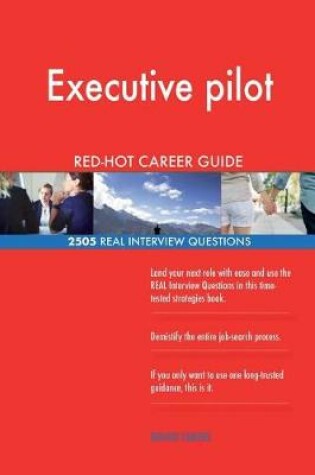 Cover of Executive pilot RED-HOT Career Guide; 2505 REAL Interview Questions