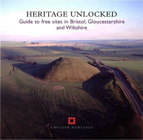 Book cover for Heritage Unlocked: Guide to Free Sites in Bristol,Gloucestershire and Wiltshire