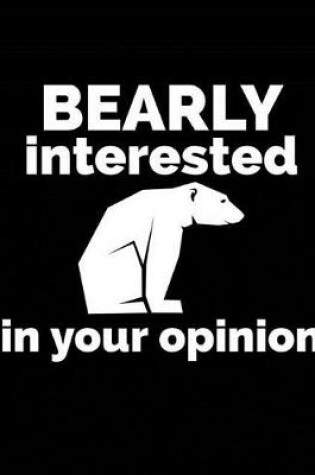 Cover of Bearly Interested in Your Opinion
