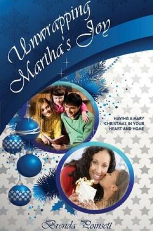 Cover of Unwrapping Martha's Joy: Having a Mary Christmas in Your Heart and Home