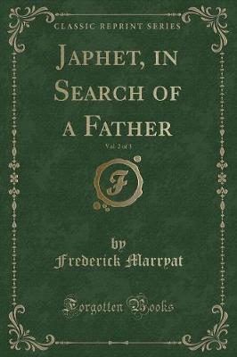 Book cover for Japhet, in Search of a Father, Vol. 2 of 3 (Classic Reprint)